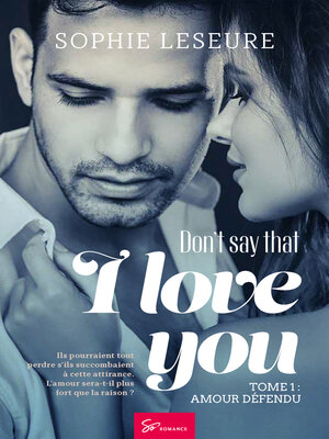 cover image of Don't say that I love you--Amour défendu